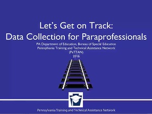 Let&amp;#039;s Get On Track: Data Collection for Paraprofessionals